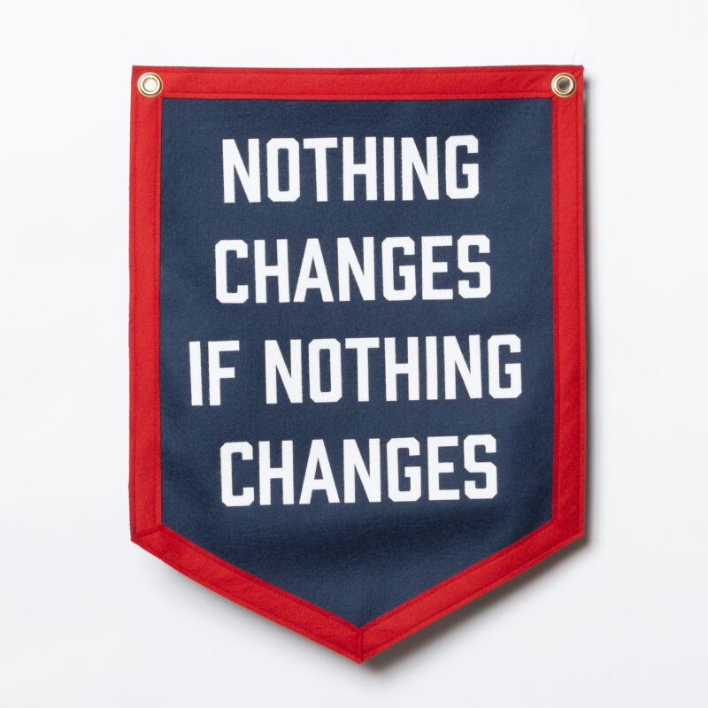 Nothing Changes Banner