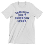 Champion Spirit Underdog Heart T-Shirt