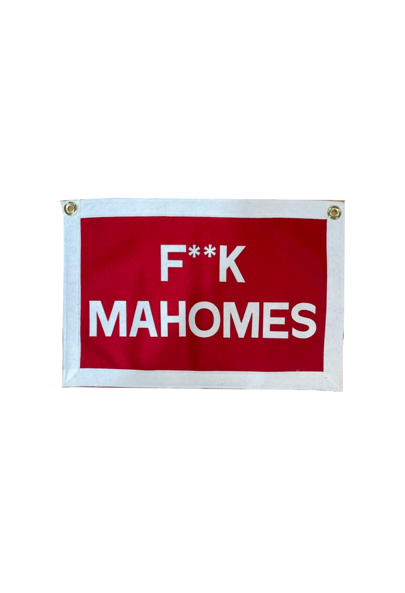 F**K Mahomes banner